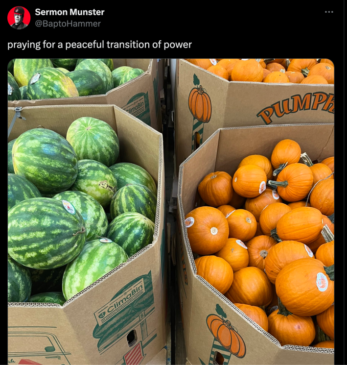 autumn fall meme reading "praying for a peaceful transition of power" above a box of pumpkins and another box of watermelons
